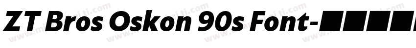 ZT Bros Oskon 90s Font字体转换
